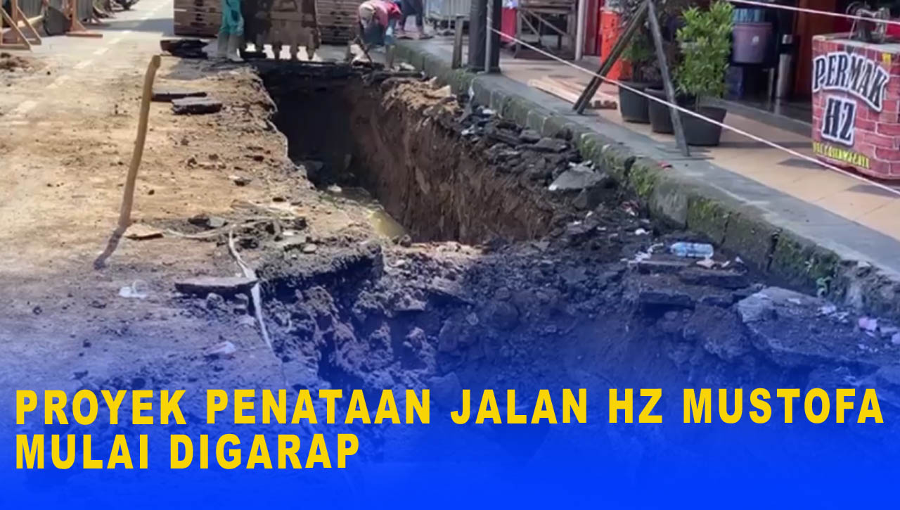 PROYEK PENATAAN JALAN HZ MUSTOFA MULAI DIGARAP