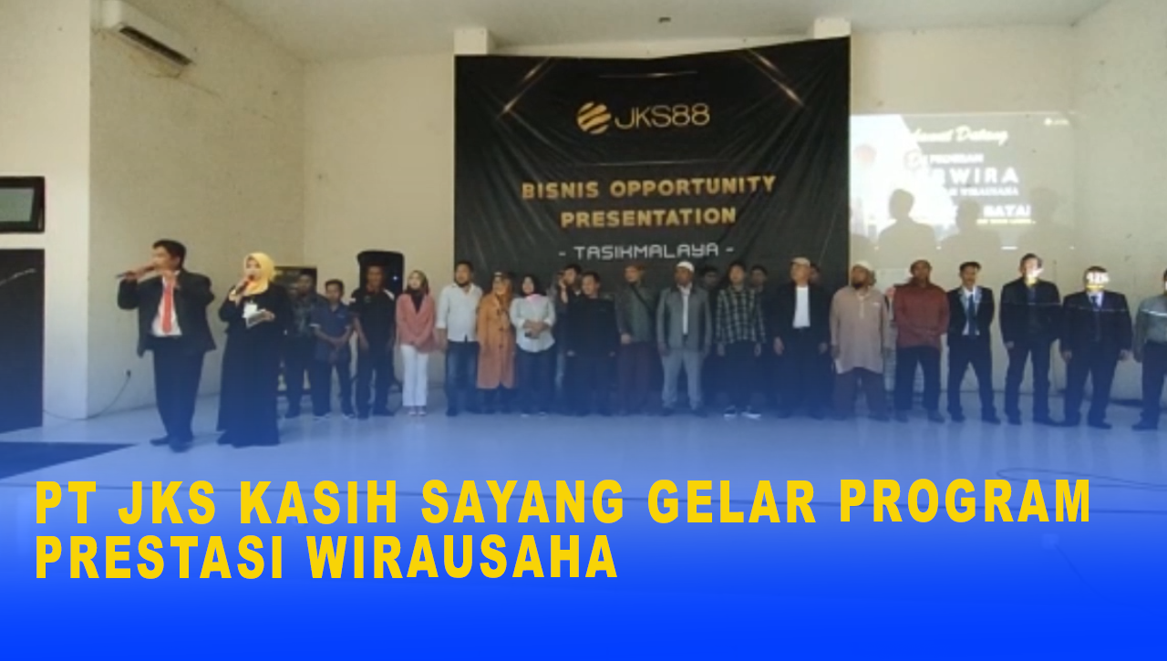 PT JKS KASIH SAYANG GELAR PROGRAM PRESTASI WIRAUSAHA