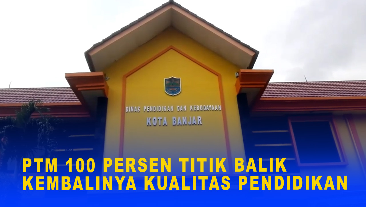 PTM 100 PERSEN TITIK BALIK KEMBALINYA KUALITAS PENDIDIKAN