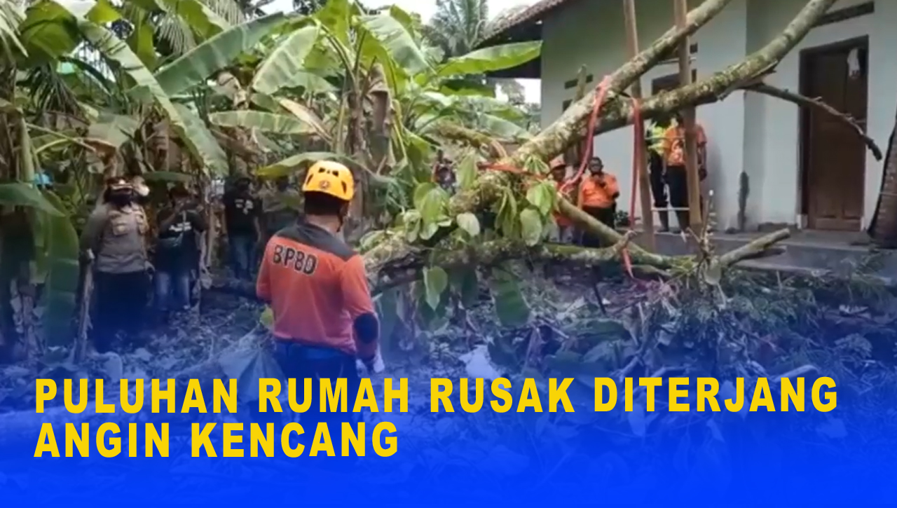 PULUHAN RUMAH RUSAK DITERJANG ANGIN KENCANG