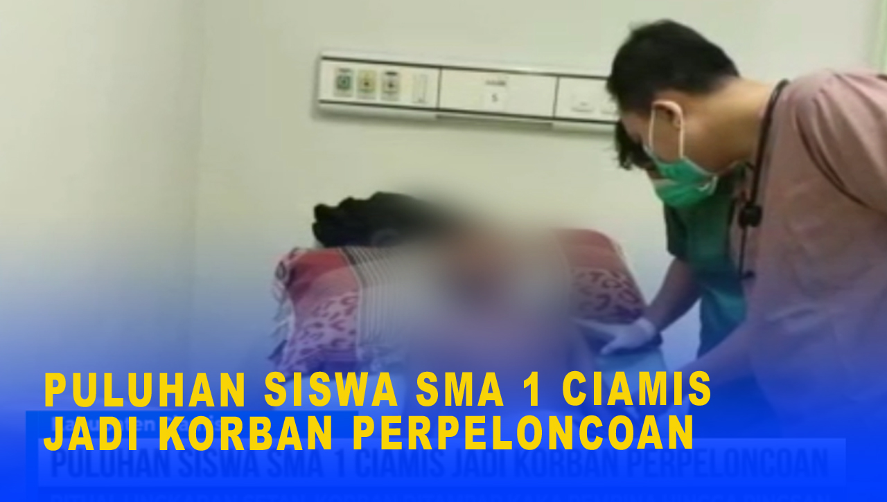 PULUHAN SISWA SMA 1 CIAMIS JADI KORBAN PERPELONCOAN