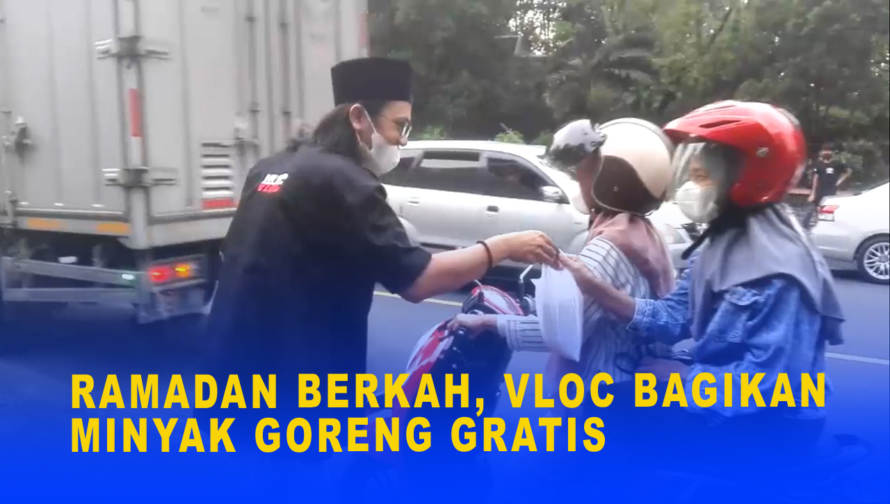 RAMADAN BERKAH, VLOC BAGIKAN MINYAK GORENG GRATIS