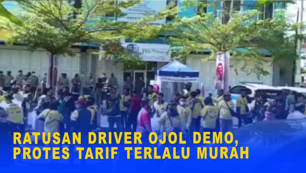 RATUSAN DRIVER OJOL DEMO, PROTES TARIF TERLALU MURAH