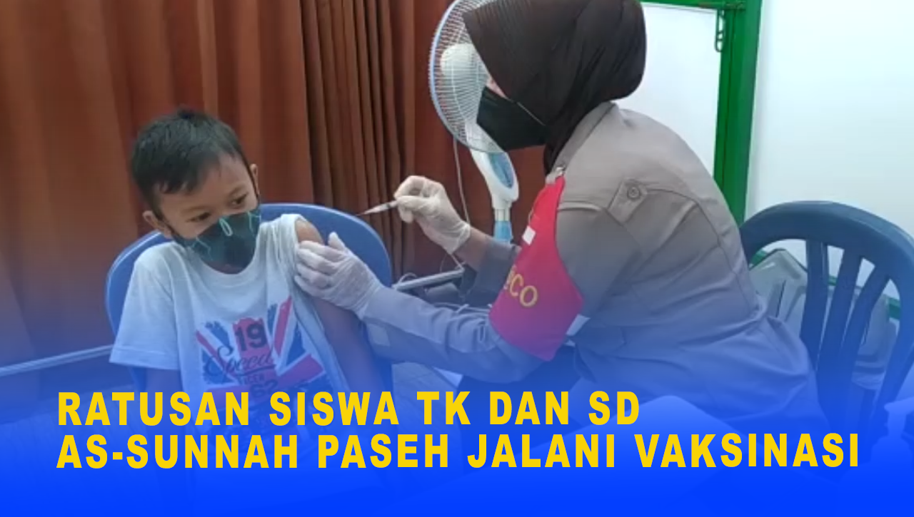 RATUSAN SISWA TK DAN SD AS SUNNAH PASEH JALANI VAKSINASI