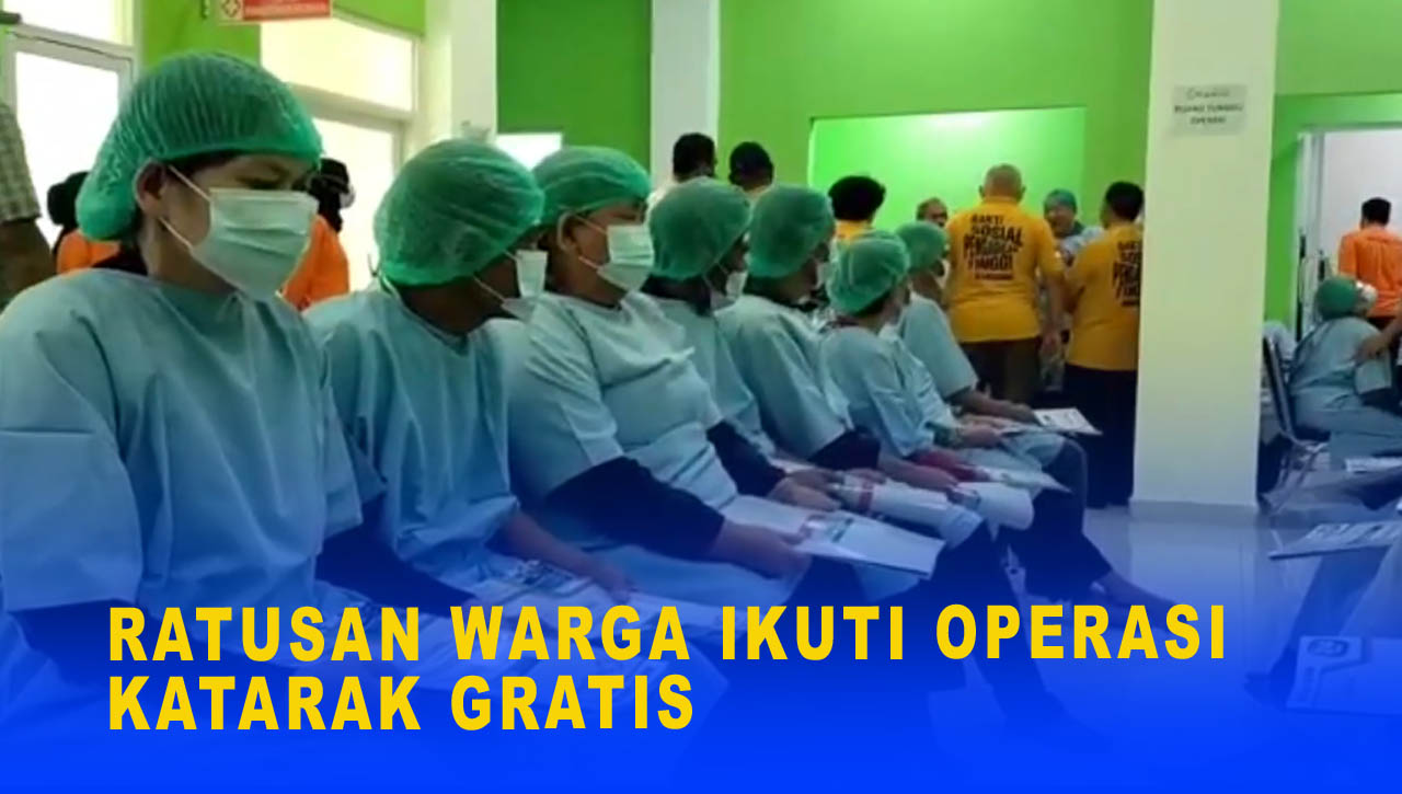 RATUSAN WARGA IKUTI OPERASI KATARAK GRATIS