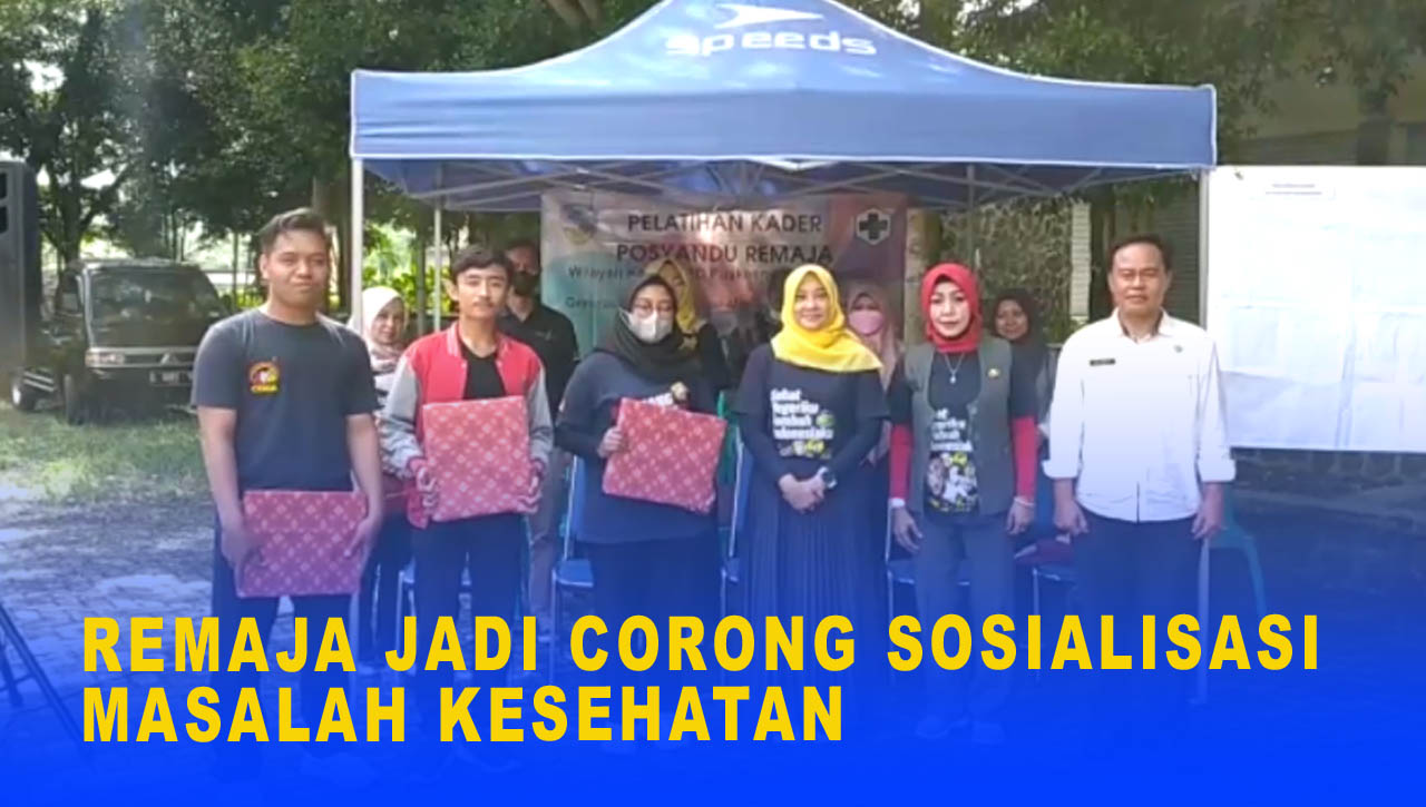 REMAJA JADI CORONG SOSIALISASI MASALAH KESEHATAN