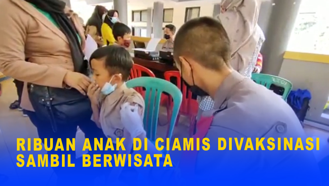 RIBUAN ANAK DI CIAMIS DIVAKSINASI SAMBIL BERWISATA