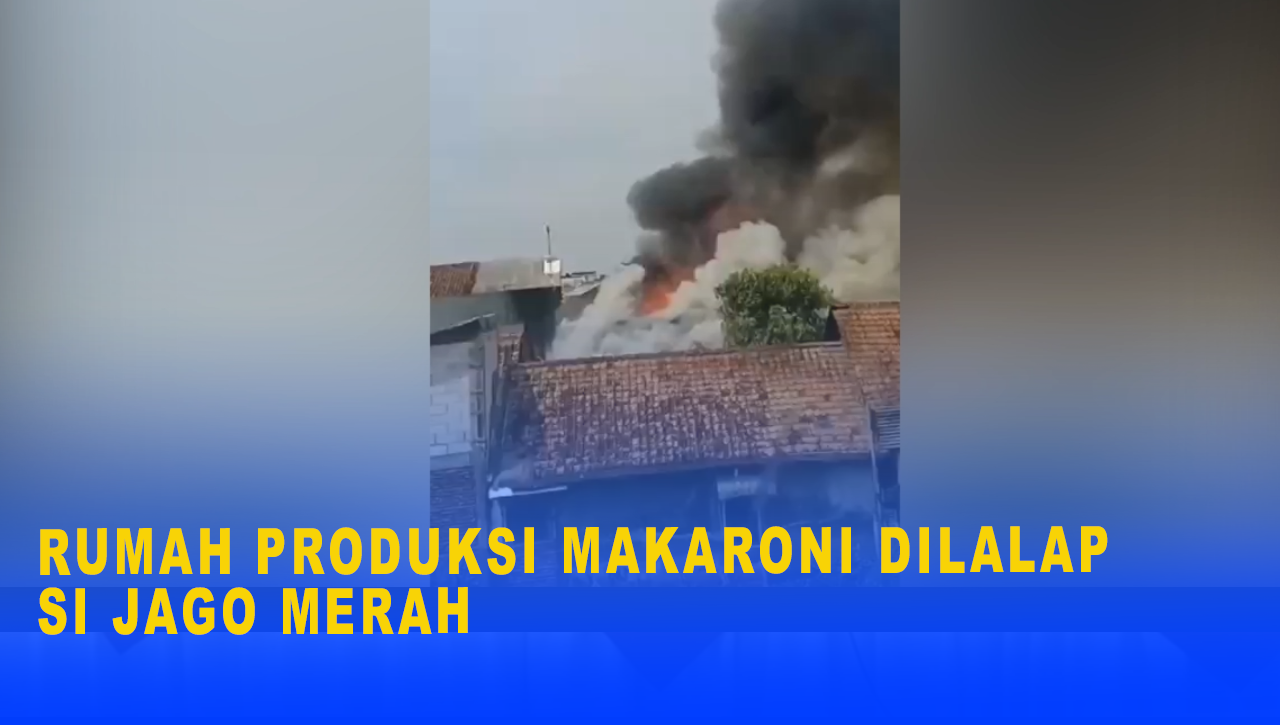 RUMAH PRODUKSI MAKARONI DILALAP SI JAGO MERAH