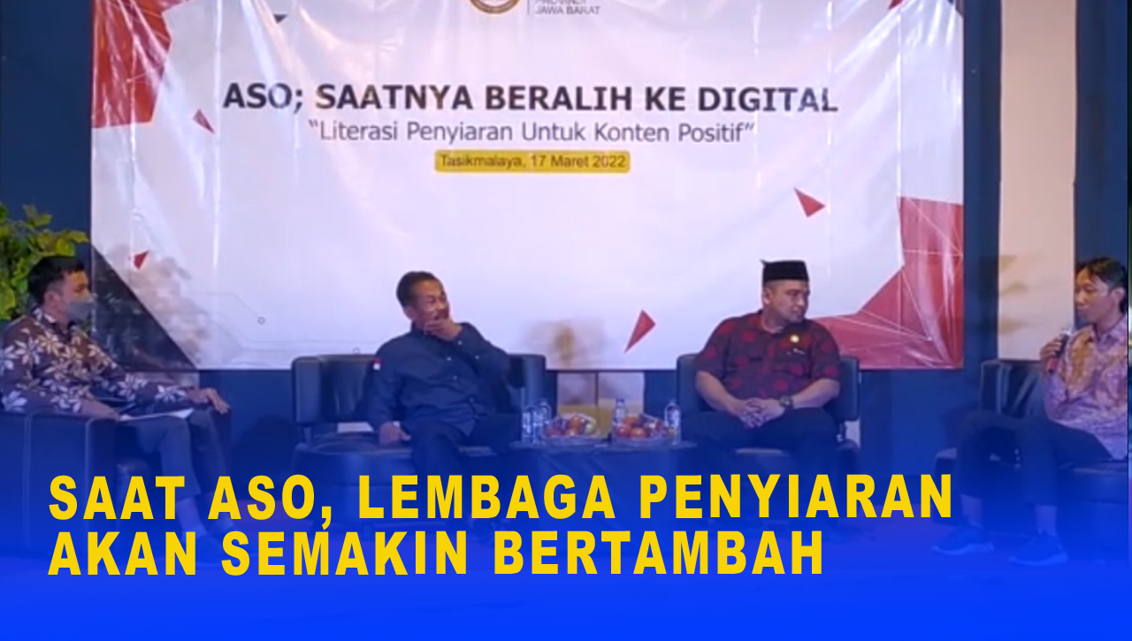 SAAT ASO, LEMBAGA PENYIARAN AKAN SEMAKIN BERTAMBAH