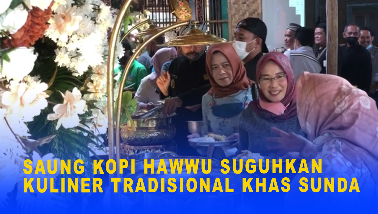 SAUNG KOPI HAWWU SUGUHKAN KULINER TRADISIONAL KHAS SUNDA