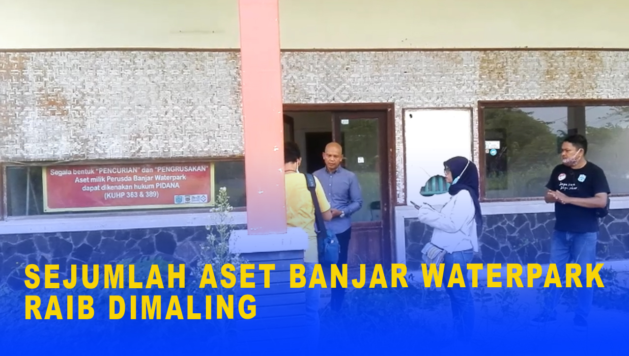 SEJUMLAH ASET BANJAR WATERPARK RAIB DIMALING