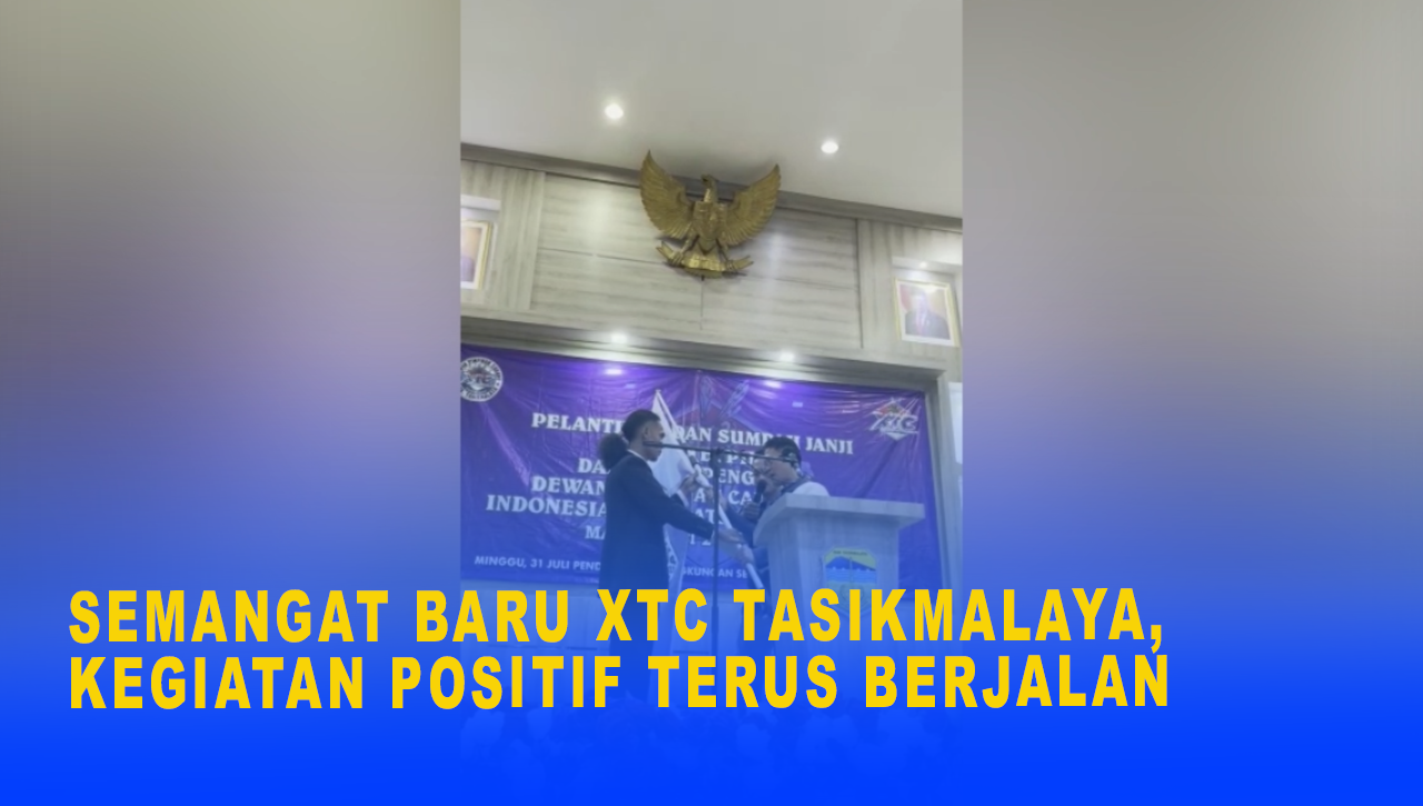 SEMANGAT BARU XTC TASIKMALAYA, KEGIATAN POSITIF TERUS BERJALAN