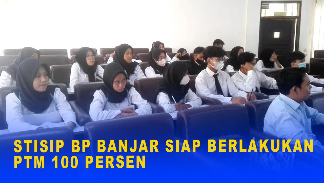 STISIP BP BANJAR SIAP BERLAKUKAN PTM 100 PERSEN