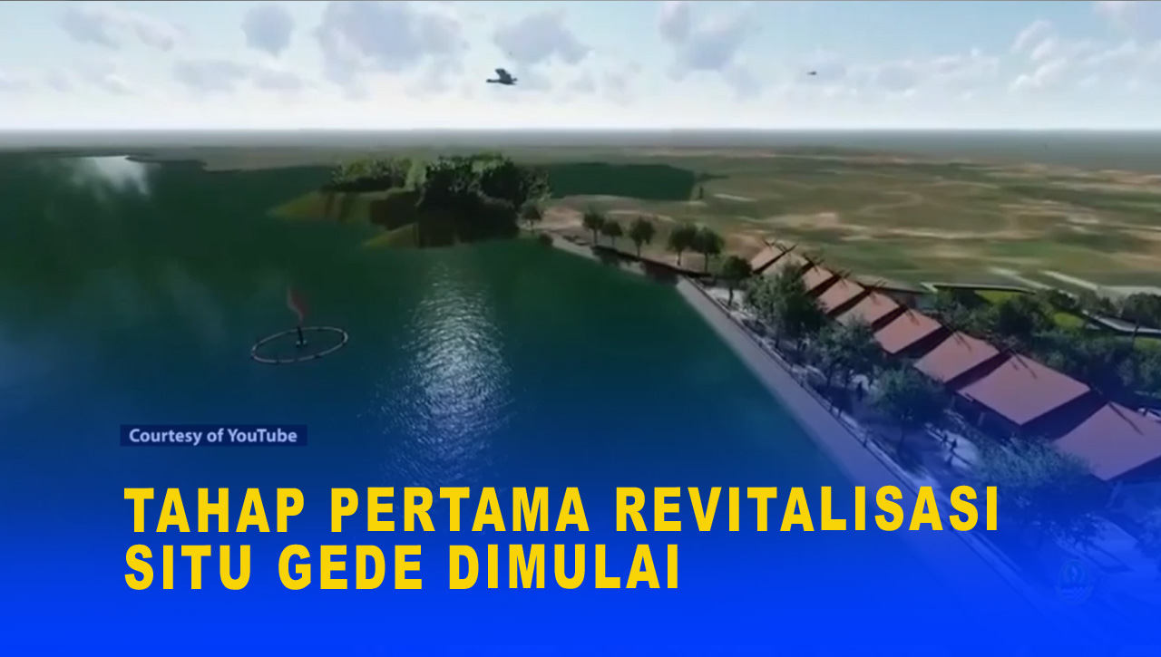 TAHAP PERTAMA REVITALISASI SITU GEDE DIMULAI