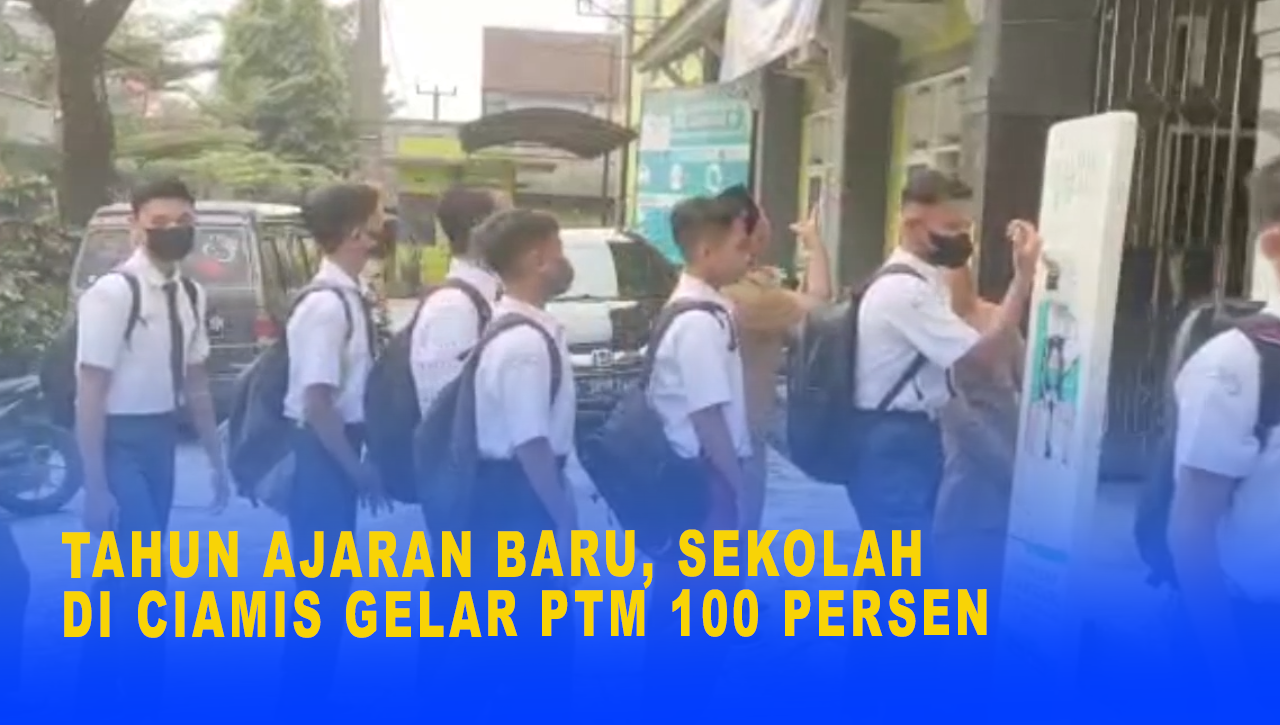 TAHUN AJARAN BARU, SEKOLAH DI CIAMIS GELAR PTM 100 PERSEN