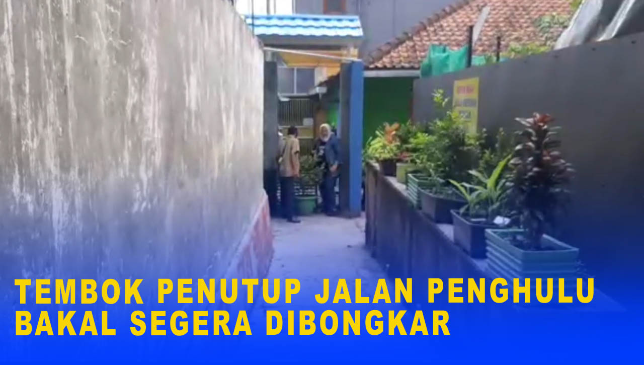 TEMBOK PENUTUP JALAN PENGHULU BAKAL SEGERA DIBONGKAR