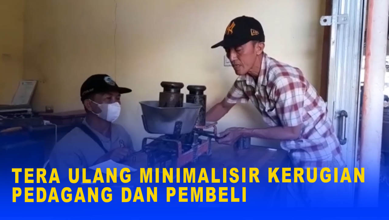 TERA ULANG MINIMALISIR KERUGIAN PEDAGANG DAN PEMBELI