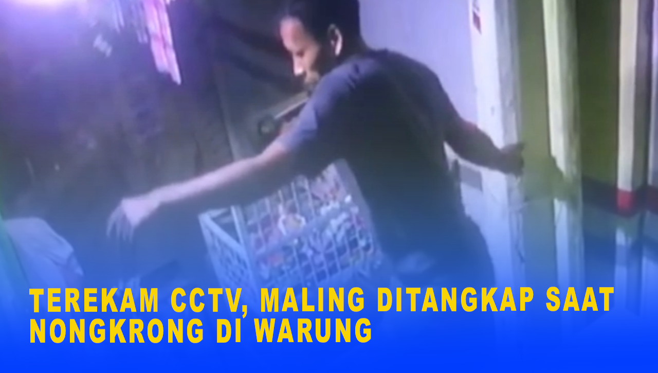 TEREKAM CCTV, MALING DITANGKAP SAAT NONGKRONG DI WARUNG