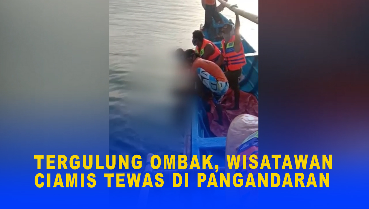 TERGULUNG OMBAK, WISATAWAN CIAMIS TEWAS DI PANGANDARAN