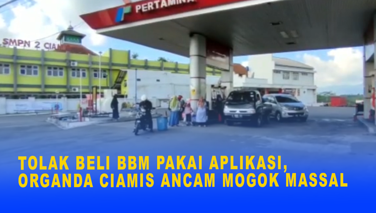 TOLAK BELI BBM PAKAI APLIKASI, ORGANDA CIAMIS ANCAM MOGOK MASSAL