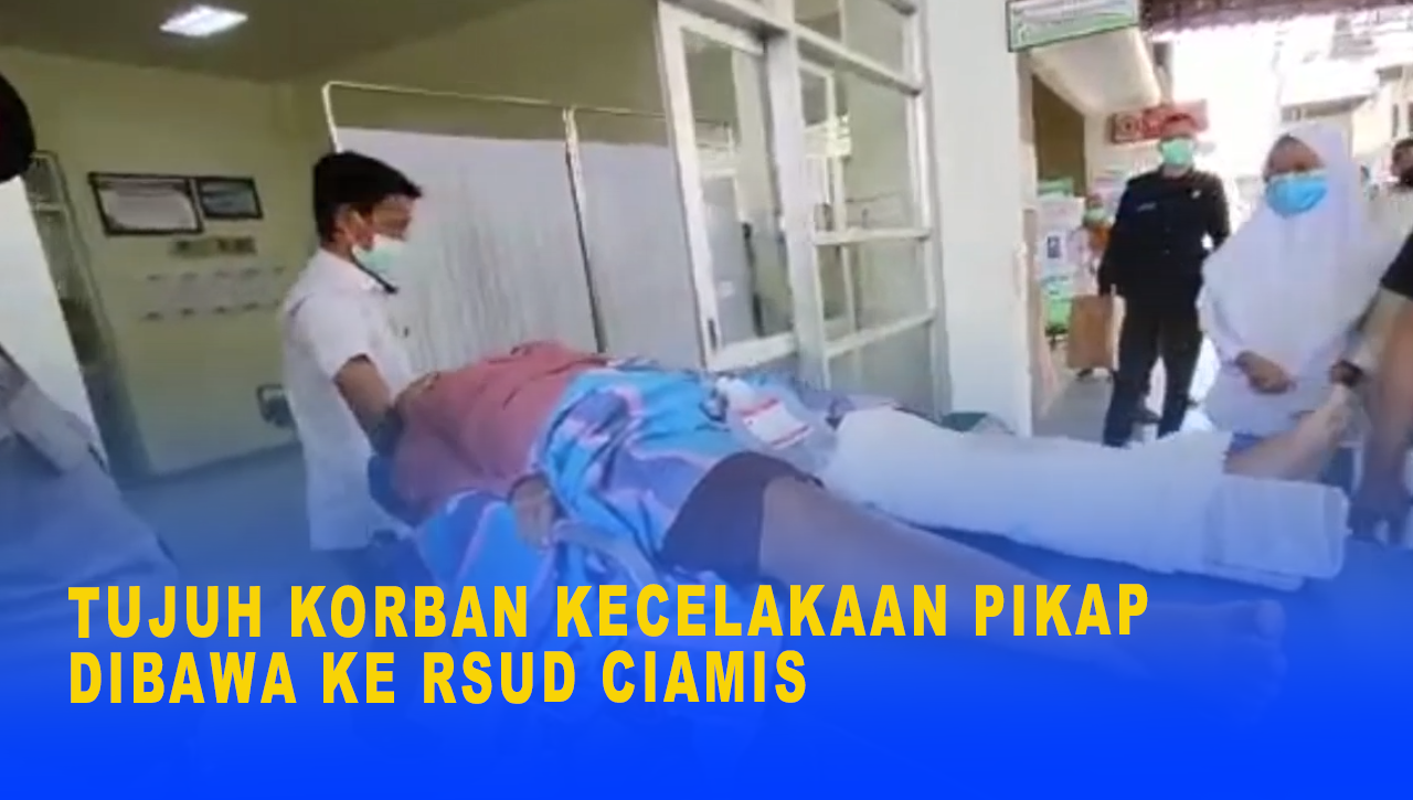 TUJUH KORBAN KECELAKAAN PIKAP DIBAWA KE RSUD CIAMIS