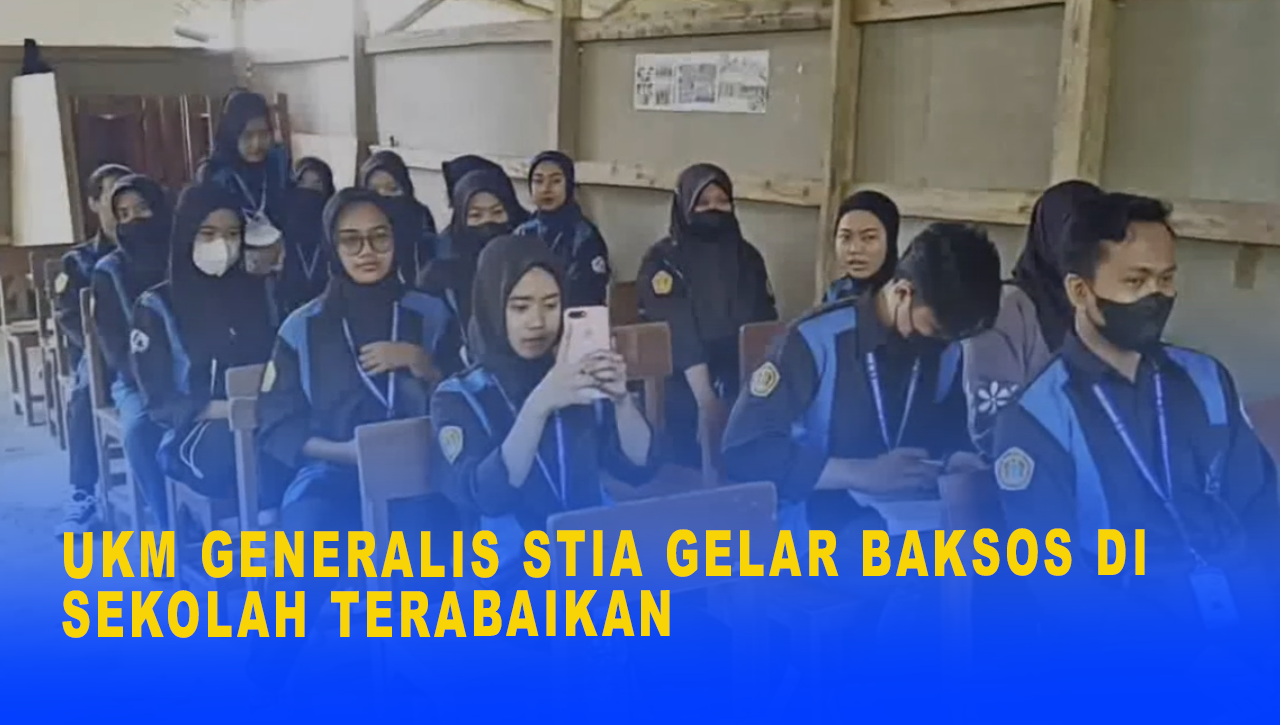 UKM GENERALIS STIA GELAR BAKSOS DI SEKOLAH TERABAIKAN