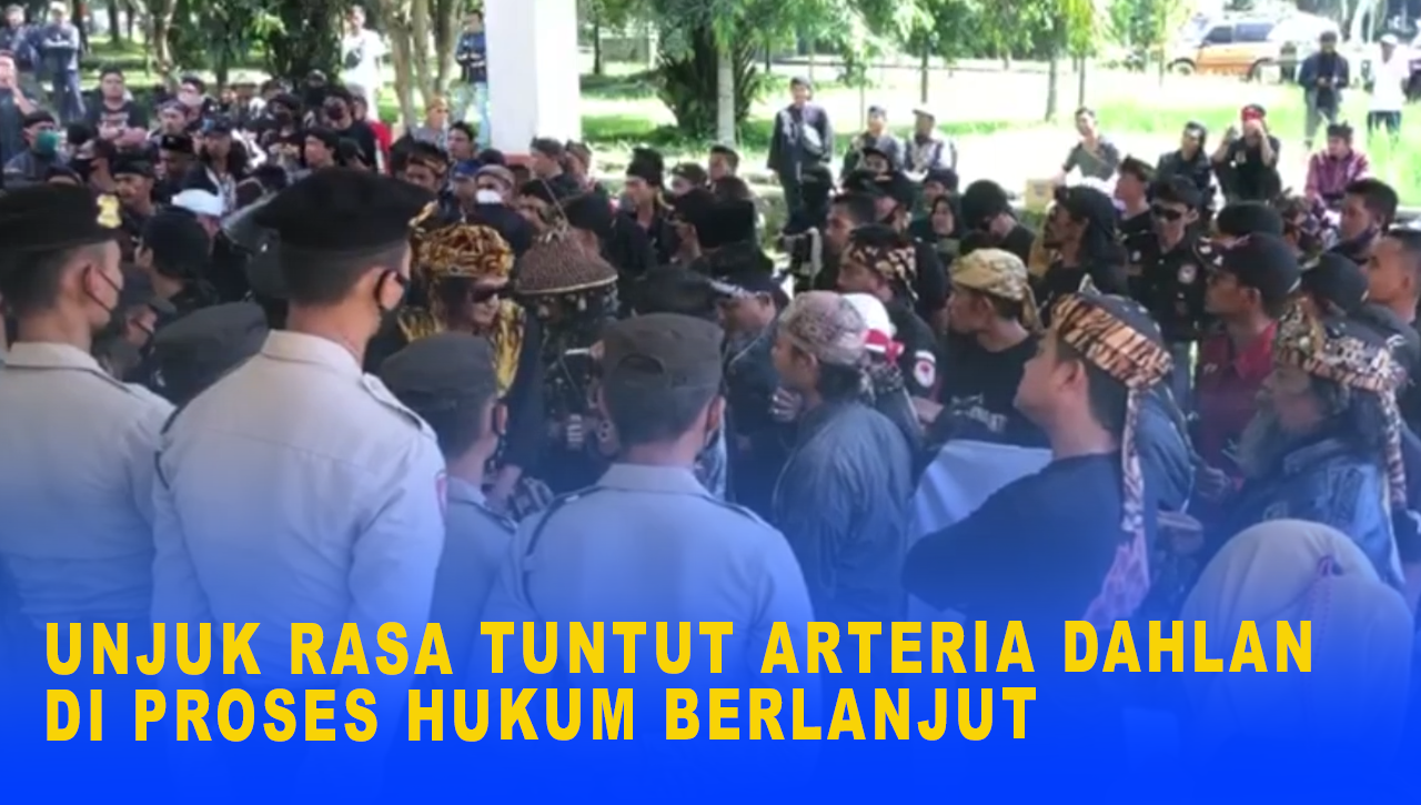 UNJUK RASA TUNTUT ARTERIA DAHLAN DI PROSES HUKUM BERLANJUT