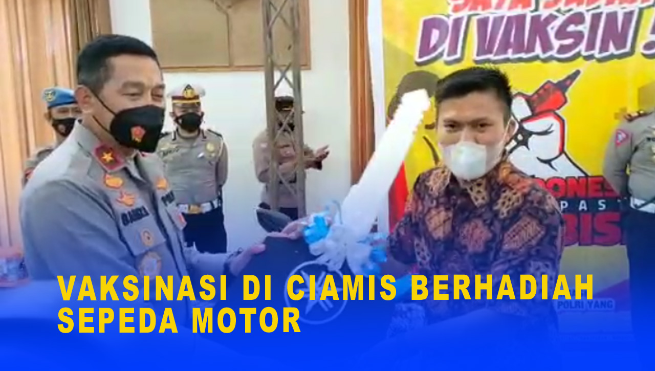 VAKSINASI DI CIAMIS BERHADIAH SEPEDA MOTOR