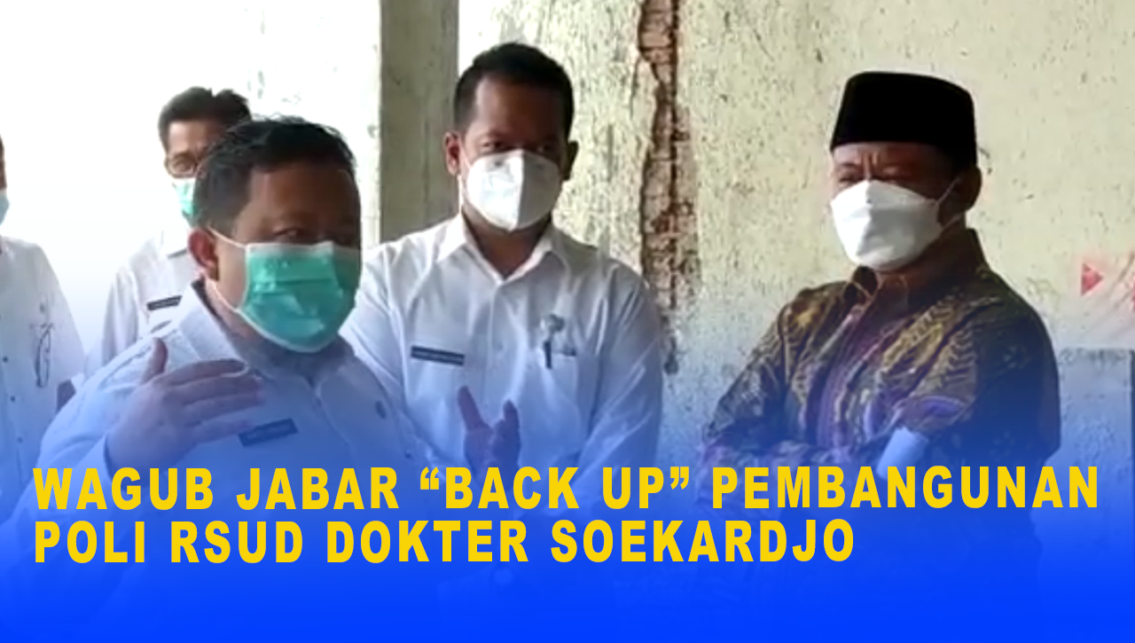 WAGUB JABAR “BACK UP” PEMBANGUNAN POLI RSUD DOKTER SOEKARDJO