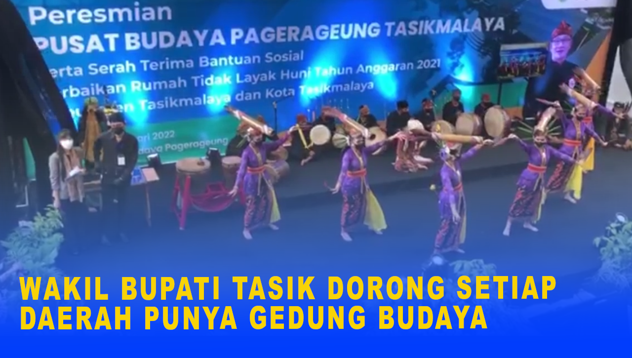 WAKIL BUPATI TASIK DORONG SETIAP DAERAH PUNYA GEDUNG BUDAYA