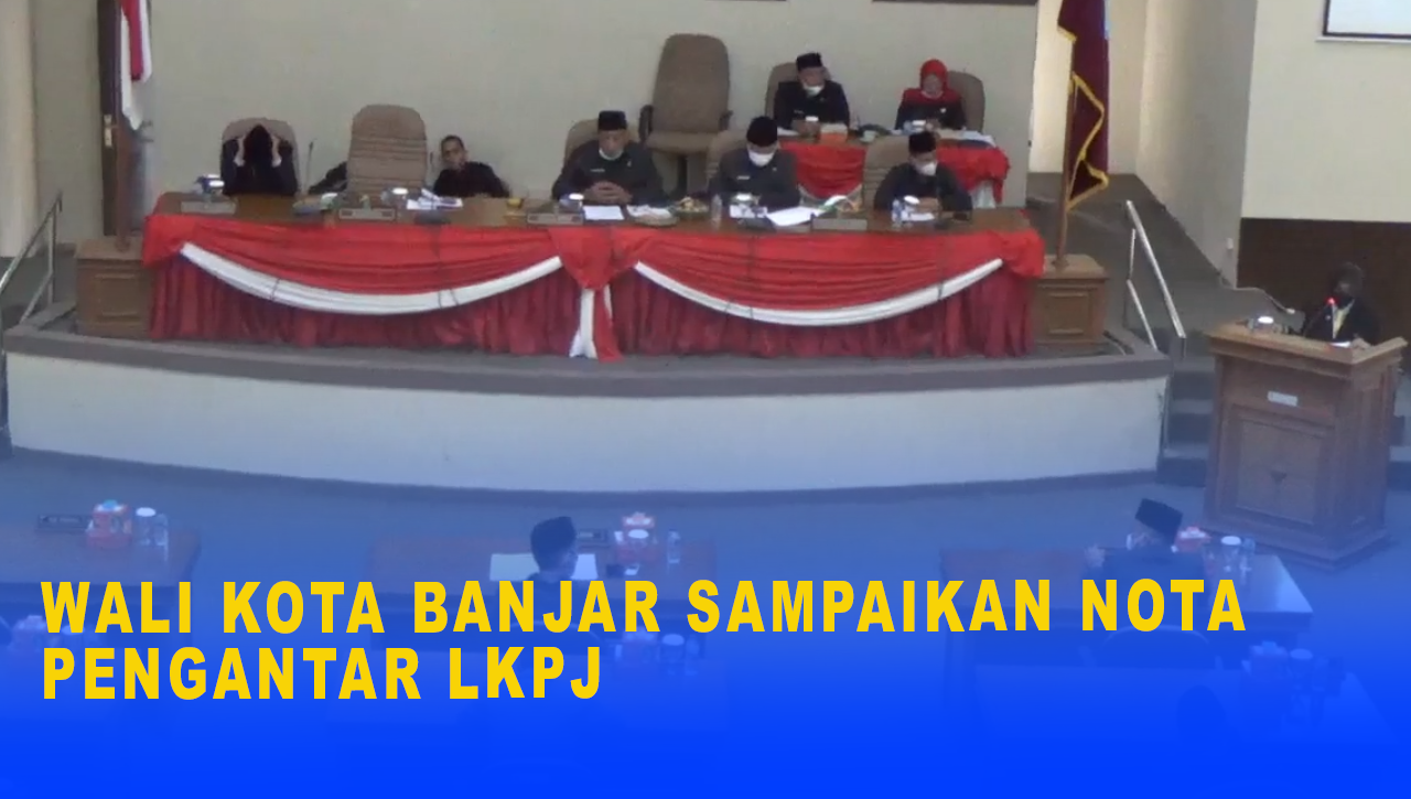 WALI KOTA BANJAR SAMPAIKAN NOTA PENGANTAR LKPJ