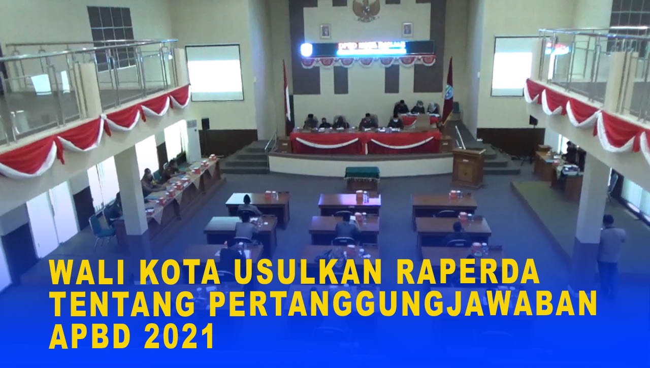 WALI KOTA USULKAN RAPERDA TENTANG PERTANGGUNGJAWABAN APBD 2021