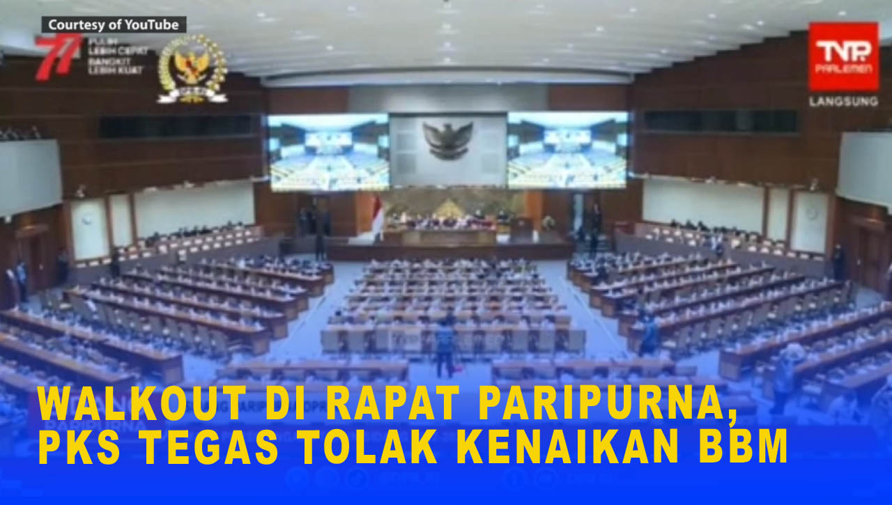 WALKOUT DI RAPAT PARIPURNA, PKS TEGAS TOLAK KENAIKAN BBM