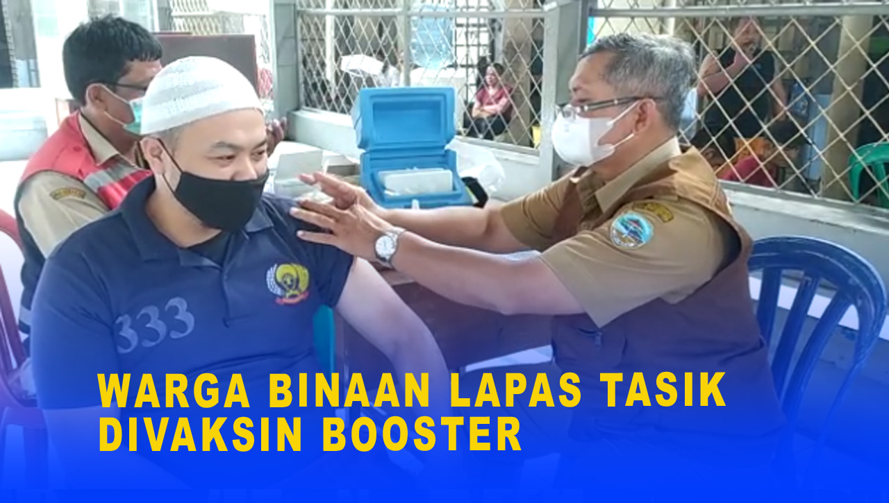 WARGA BINAAN LAPAS TASIK DIVAKSIN BOOSTER