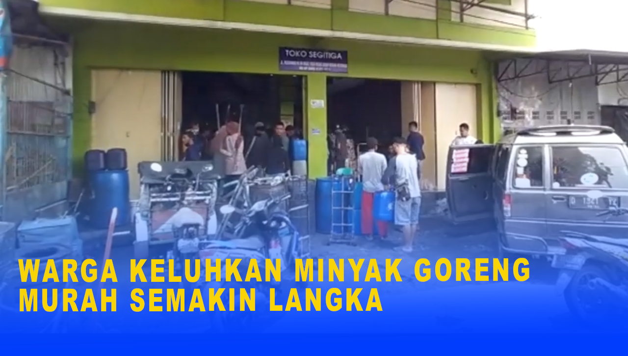 WARGA KELUHKAN MINYAK GORENG MURAH SEMAKIN LANGKA