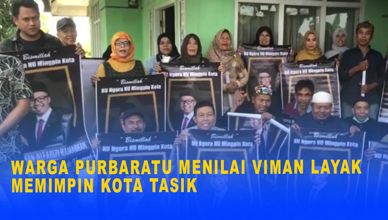 WARGA PURBARATU MENILAI VIMAN LAYAK MEMIMPIN KOTA TASIK