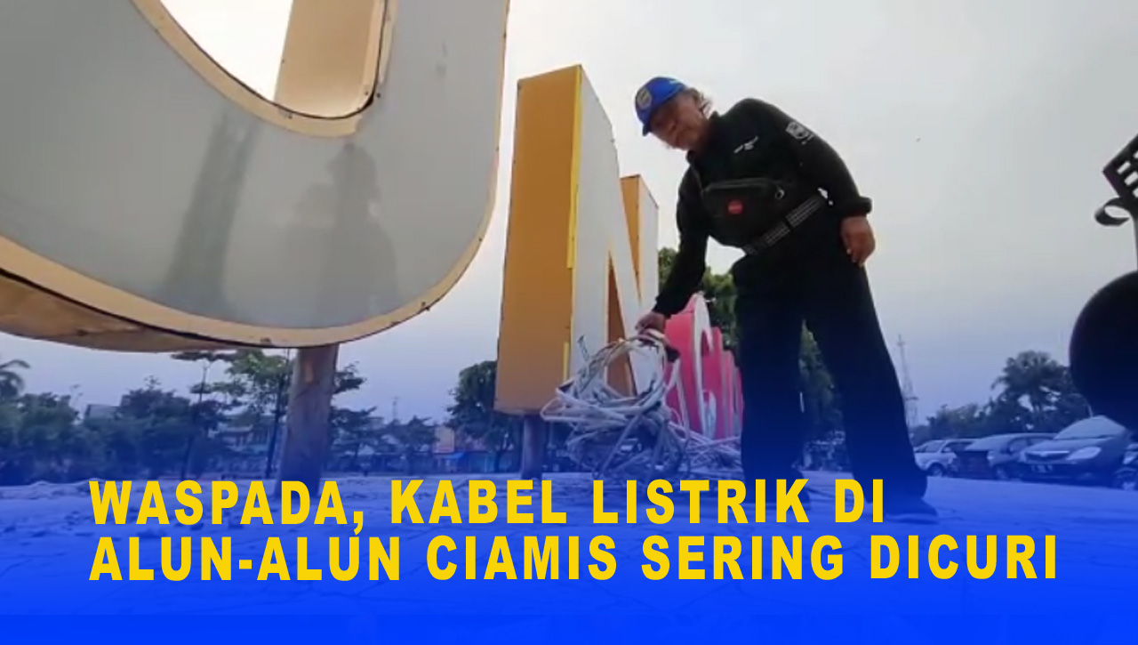 WASPADA, KABEL LISTRIK DI ALUN-ALUN CIAMIS SERING DICURI