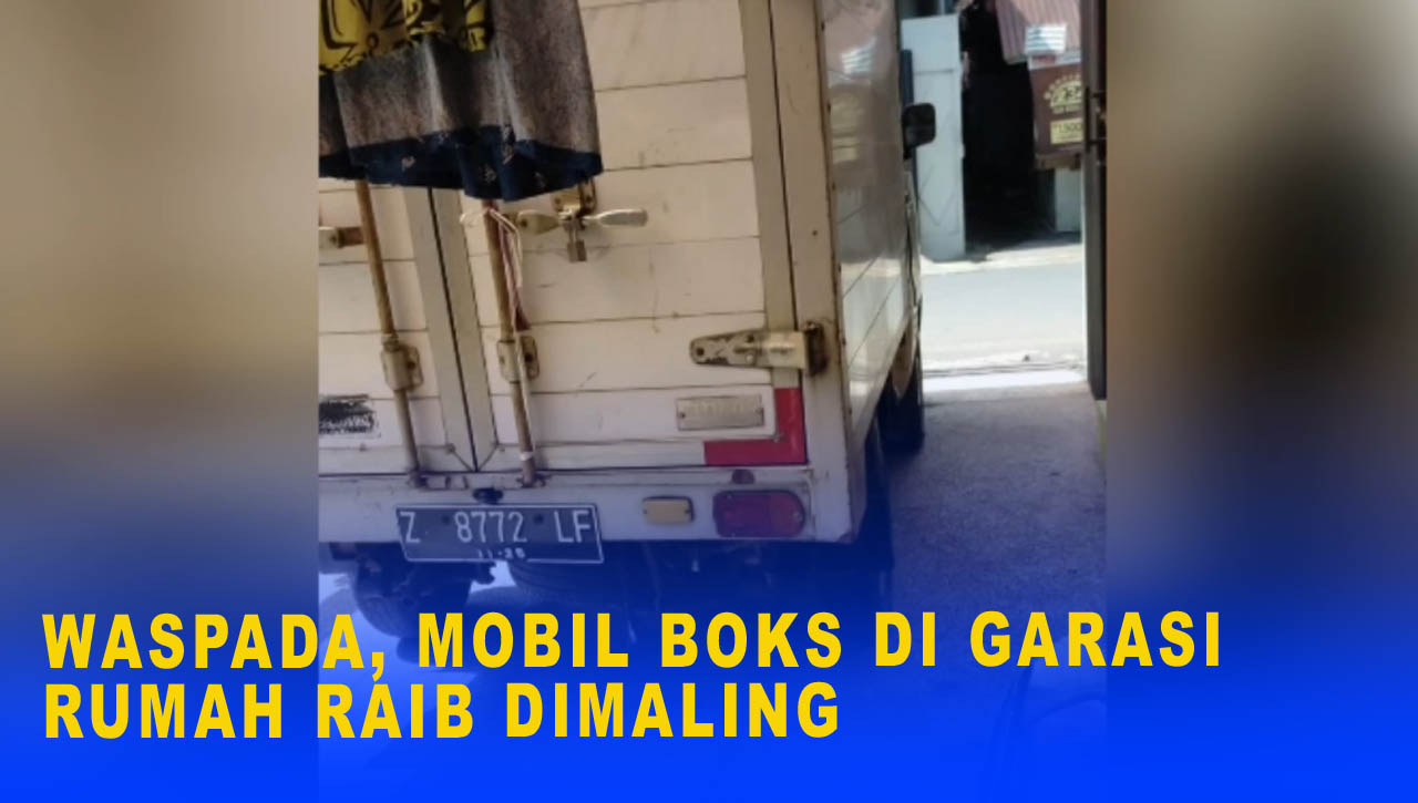 WASPADA, MOBIL BOKS DI GARASI RUMAH RAIB DIMALING