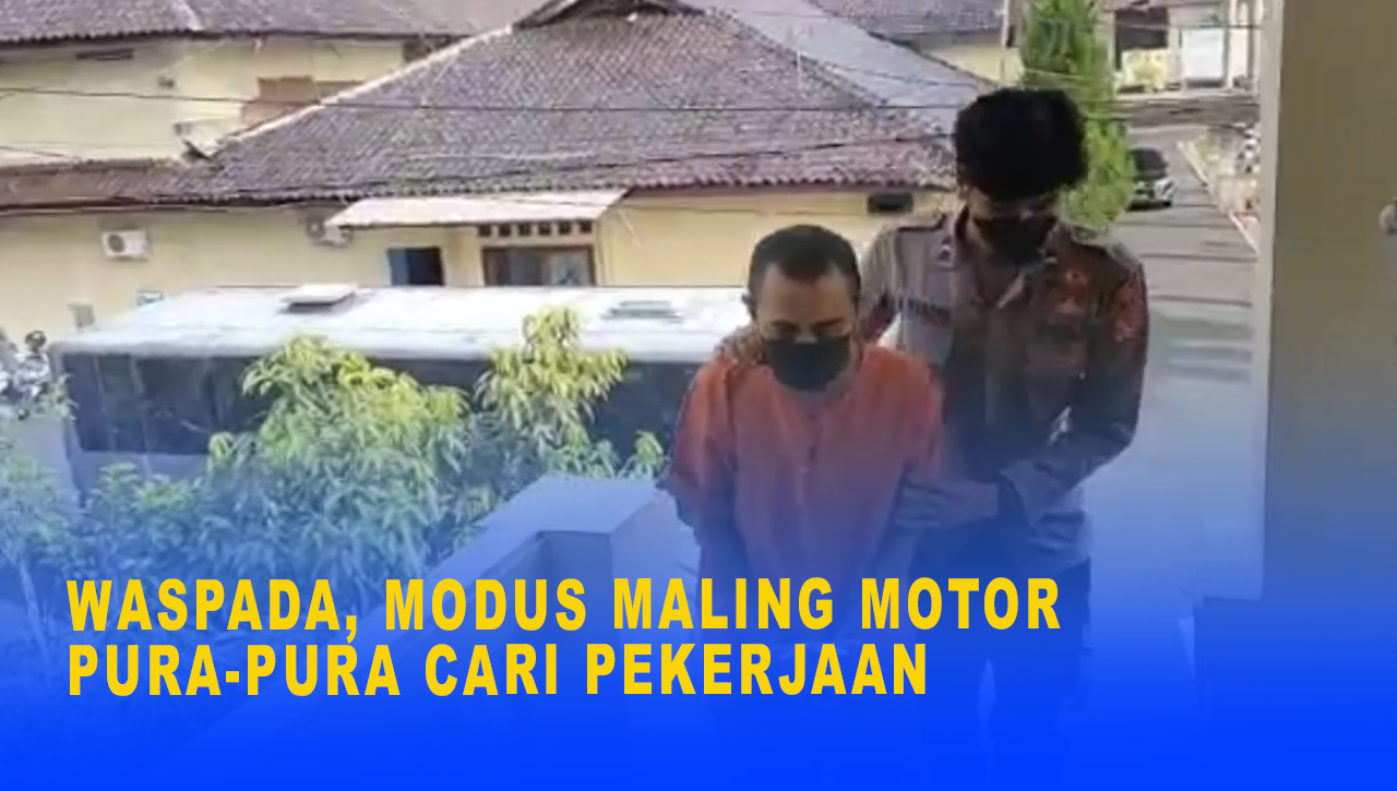 WASPADA, MODUS MALING MOTOR PURA PURA CARI PEKERJAAN