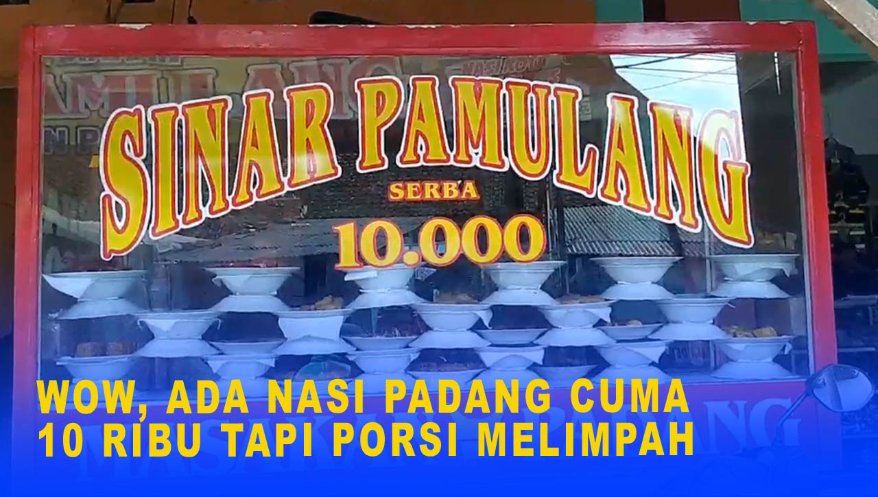 WOW, ADA NASI PADANG CUMA 10 RIBU TAPI PORSI MELIMPAH