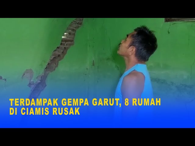 TERDAMPAK GEMPA GARUT, 8 RUMAH DI CIAMIS RUSAK