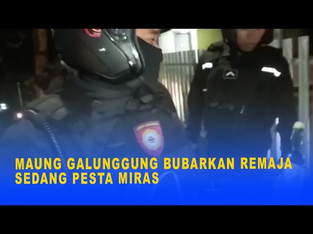 MAUNG GALUNGGUNG BUBARKAN REMAJA SEDANG PESTA MIRAS