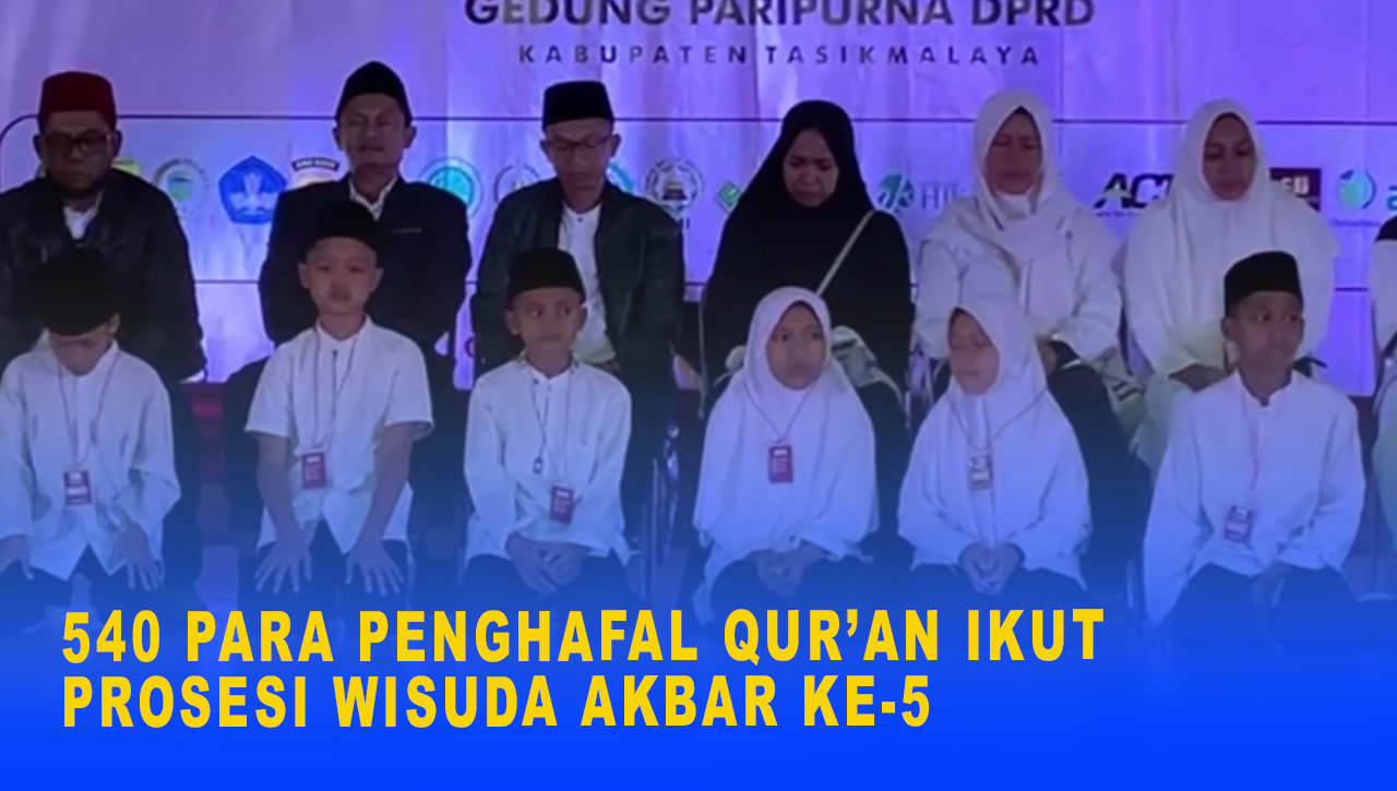 540 PARA PENGHAFAL QUR’AN IKUT PROSESI WISUDA AKBAR KE 5