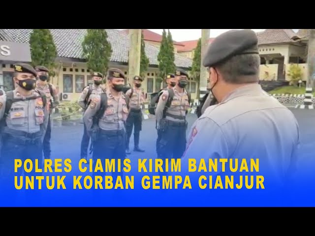 POLRES CIAMIS KIRIM BANTUAN UNTUK KORBAN GEMPA CIANJUR