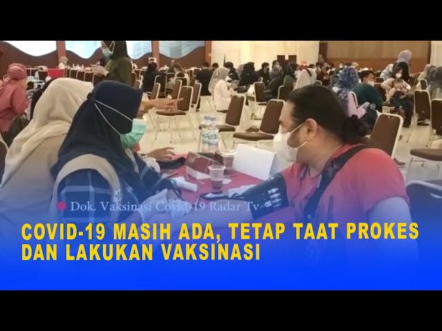 COVID-19 MASIH ADA, TETAP TAAT PROKES DAN LAKUKAN VAKSINASI